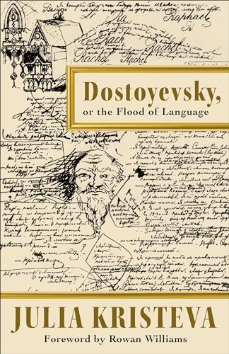 Dostoyevsky, or the Flood of Language (European Perspectives) von Columbia University Press